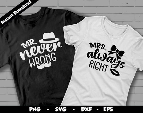 Mr Never Wrong and Mrs Always Right SVG Cut File, Mr and Mrs SVG Design SVG Arthur Arellano 