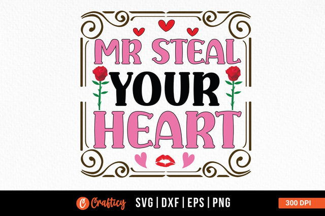 Mr steal your heart PNG Design Sublimation Designangry 