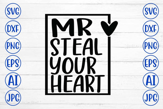 Mr Steal Your Heart SVG Design SVG Syaman 