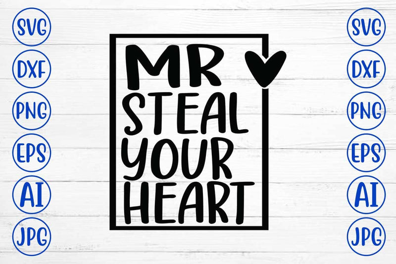 Mr Steal Your Heart SVG Design SVG Syaman 