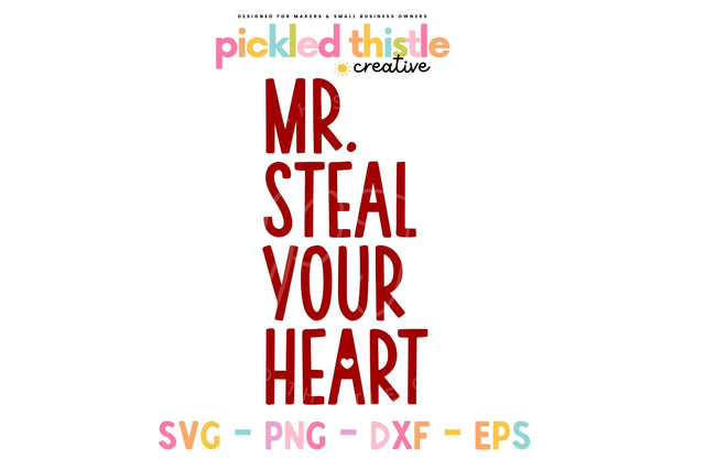 Mr. Steal Your Heart Valentine's Day SVG Sublimation Pickled Thistle Creative 