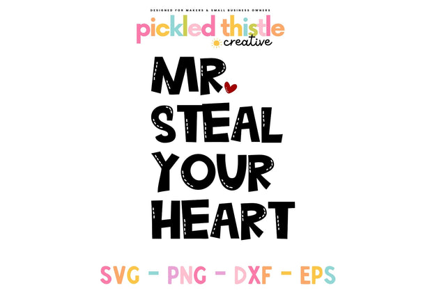 Mr. Steal Your Heart Valentine's Day SVG Sublimation Pickled Thistle Creative 