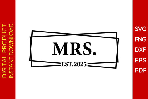Mrs. Est 2025 Wedding Anniversary SVG PNG PDF Cut File SVG Creativedesigntee 