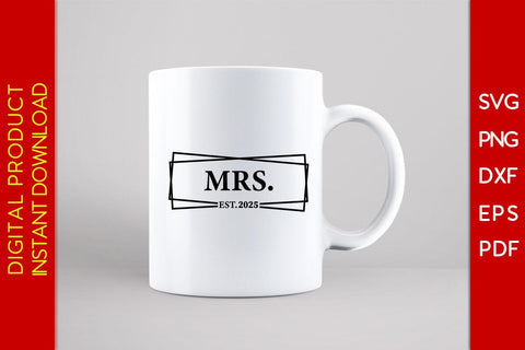 Mrs. Est 2025 Wedding Anniversary SVG PNG PDF Cut File SVG Creativedesigntee 