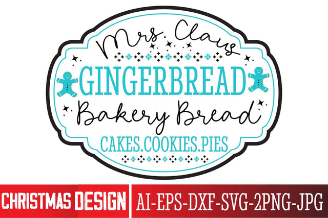 Mrs.Claus Gingerbread Bakery Bread Cakes.Cookies.Pies SVG Design, ,Christmas SVG ,Christmas SVG Design, Christmas SVG Bundle,Farmhouse Christmas SVG,Funny Christmas SVG Design SVG BlackCatsMedia 