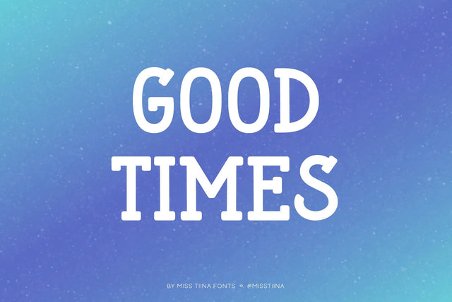MTF Good Times Font Miss Tiina 