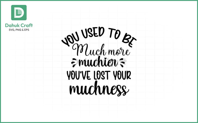 Muchness Quote SVG – Wonderland Style Muchness Quote SVG PNG & EPS V11 SVG dahukdesign 
