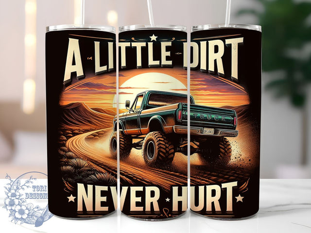 Mud Truck Rider Dirt Car 20oz Skinny Tumbler, A Little Dirt Never Hurt Tumbler Png, Straight & Tapered Tumbler Wrap, Instant Digital Download Sublimation ToriDesigns 