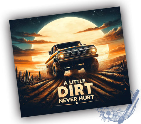 Mud Truck Rider Dirt Car 20oz Skinny Tumbler, A Little Dirt Never Hurt Tumbler Png, Straight & Tapered Tumbler Wrap, Instant Digital Download Sublimation ToriDesigns 