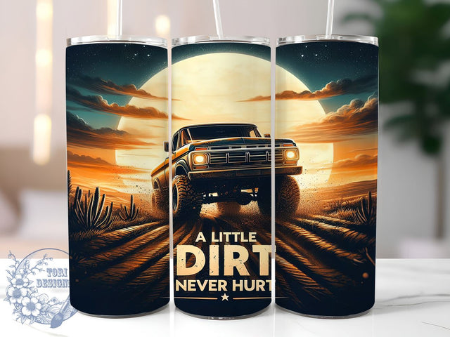 Mud Truck Rider Dirt Car 20oz Skinny Tumbler, A Little Dirt Never Hurt Tumbler Png, Straight & Tapered Tumbler Wrap, Instant Digital Download Sublimation ToriDesigns 