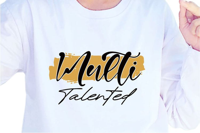Multi Talented SVG, Inspirational Quotes, Motivatinal Quote Sublimation PNG T shirt Designs, Sayings SVG, Positive Vibes, SVG D2PUTRI Designs 