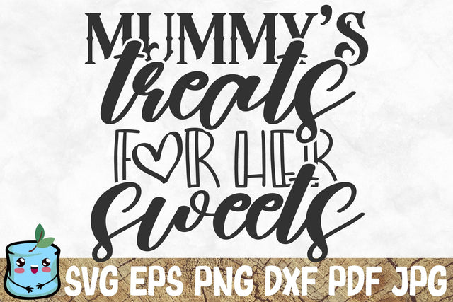 Mummy's Treats For Her Sweets SVG MintyMarshmallows 