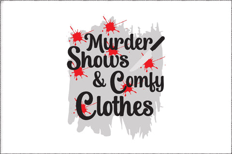 Murder Shows & Comfy Clothes Sublimation Design Download PNG Sublimation Jagonath Roy 