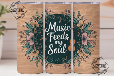 Music Feeds My Soul 20oz Tumbler Sublimation sassyprint 
