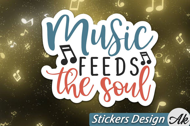 Music feeds the soul Stickers Design SVG akazaddesign 