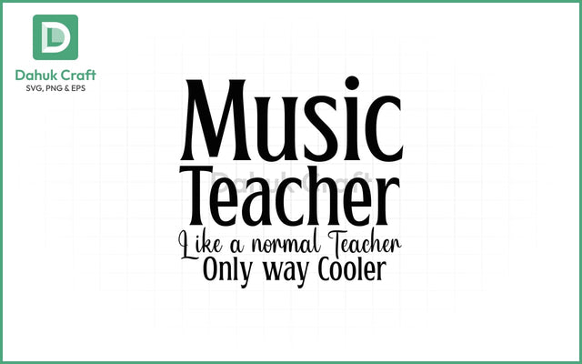 Music Teacher SVG – Way Cooler Quote SVG PNG & EPS V16 SVG dahukdesign 