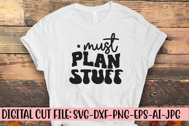 Must Plan Stuff SVG Cut File SVG Syaman 