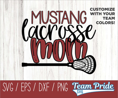 Mustangs Lacrosse Mom SVG Digital Download Printable - SVG, EPS, DXF, PNG SVG Team Pride SVG 