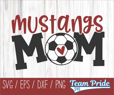 Mustangs Soccer Mom SVG Digital Download Printable - SVG, EPS, DXF, PNG SVG Team Pride SVG 