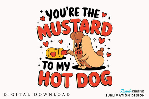 Mustard to My Hot Dog Sublimation Design Sublimation Regulrcrative 