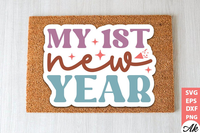 My 1st new year Stickers Design SVG akazaddesign 