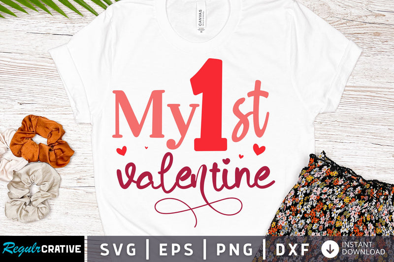 My 1st Valentine svg Design SVG Regulrcrative 