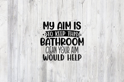 My aim is to keep this bathroom SVG Design SVG Designangry 