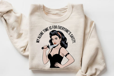 My Alone Time Is For Everyone's Safety Sublimation Design Sublimation Regulrcrative 