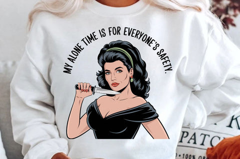 My Alone Time Is For Everyone's Safety Sublimation Design Sublimation Regulrcrative 