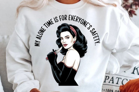 My Alone Time Is For Everyone's Safety Sublimation Design Sublimation Regulrcrative 