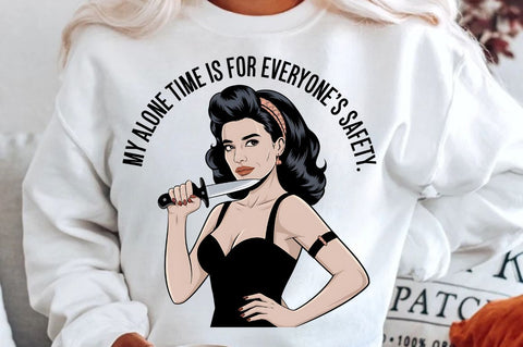 My Alone Time Is For Everyone's Safety Sublimation Design Sublimation Regulrcrative 