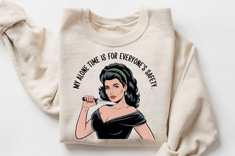 My Alone Time Is For Everyone's Safety Sublimation Design Sublimation Regulrcrative 