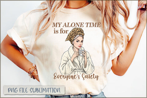 My alone time is for everyone's safety sublimation Sublimation Shetara Begum 