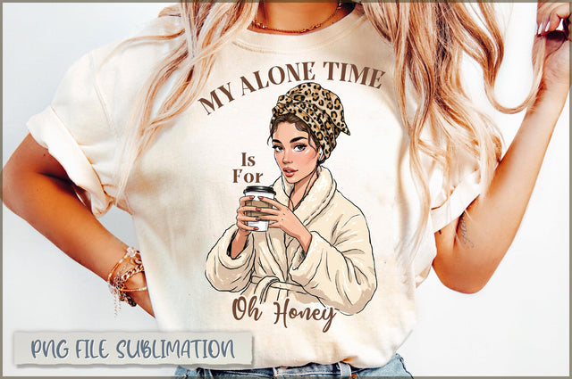 My alone time is for everyone's safety sublimation Sublimation Shetara Begum 