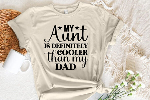 My aunt is definitely cooler than my dad SVG Angelina750 
