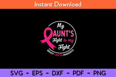 My Aunt's Fight Is My Fight Breast Cancer Awareness Svg Design SVG artprintfile 