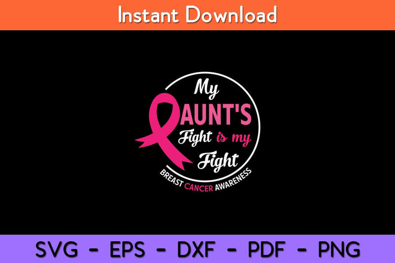 My Aunt's Fight Is My Fight Breast Cancer Awareness Svg Design SVG artprintfile 