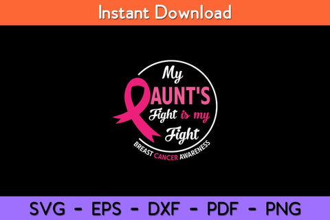 My Aunt's Fight Is My Fight Breast Cancer Awareness Svg Design SVG artprintfile 