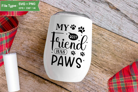 My Best Friend Has Paws SVG Design, Funny pet quotes, Dog Quotes SVG Design, Dog SVG Design, SVGs,Quotes and Sayings,Food & Drink,On Sale, Print & Cut SVG DesignPlante 503 