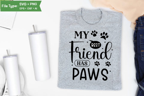 My Best Friend Has Paws SVG Design, Funny pet quotes, Dog Quotes SVG Design, Dog SVG Design, SVGs,Quotes and Sayings,Food & Drink,On Sale, Print & Cut SVG DesignPlante 503 