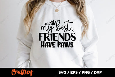 My best friends have paws SVG Design SVG Designangry 