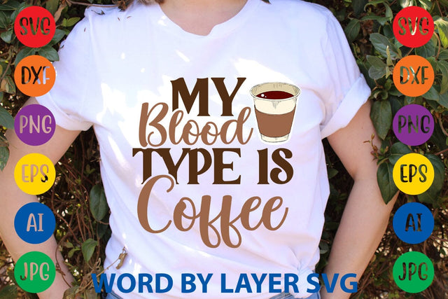 My Blood Type Is Coffee SVG DESIGN SVG Rafiqul20606 