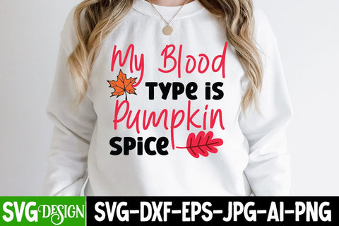 My Blood type is Pumpkin Spice SVG Design ,Thanksgiving SVG Quotes , Thanksgiving SVG Design , Fall SVG Design, Autumn SVG Cut File SVG BlackCatsMedia 