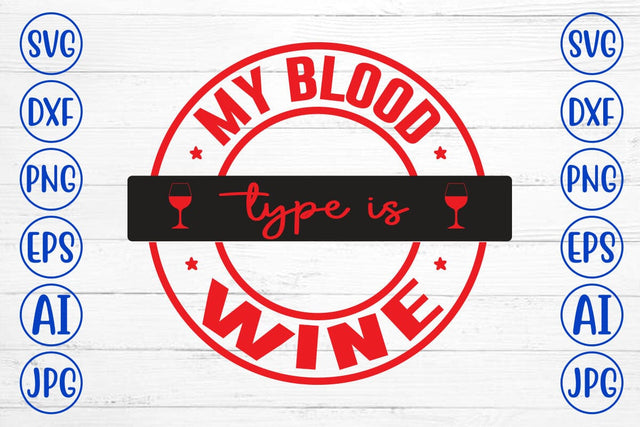 My Blood Type Is Wine SVG Syaman 