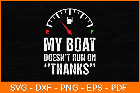 My Boat Doesn't Run On Thanks Svg Design SVG artprintfile 