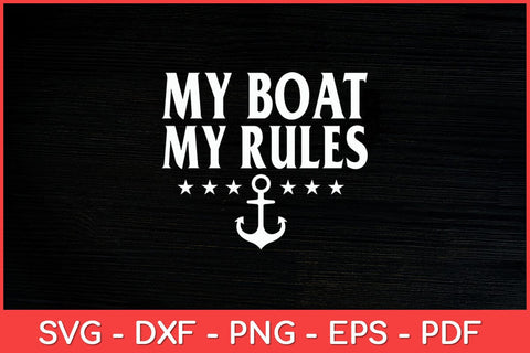 My Boat My Rules Boat Captain Svg Design SVG artprintfile 