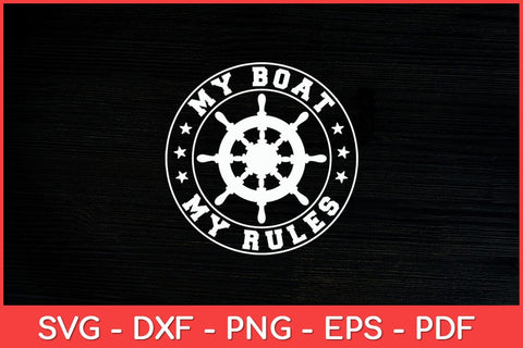My Boat My Rules Boating Captain Funny Svg Design SVG artprintfile 