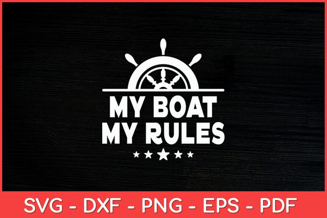 My Boat My Rules Captain Funny Svg Design SVG artprintfile 