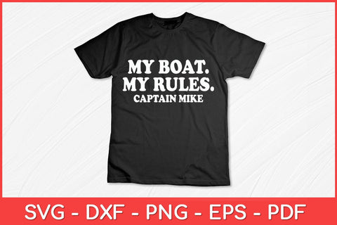 My Boat My Rules Captain Mike Personalized Boating Svg Design SVG artprintfile 