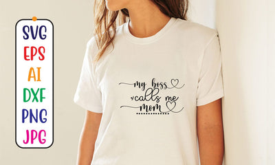 My Boss Calls Me Mom SVG Cut File SVG Syaman 